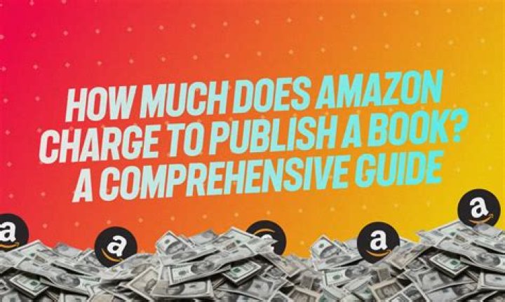 How much does Amazon charge to publish a book?