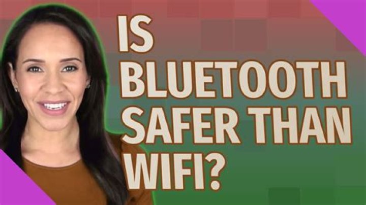 Is Bluetooth safer than WiFi?