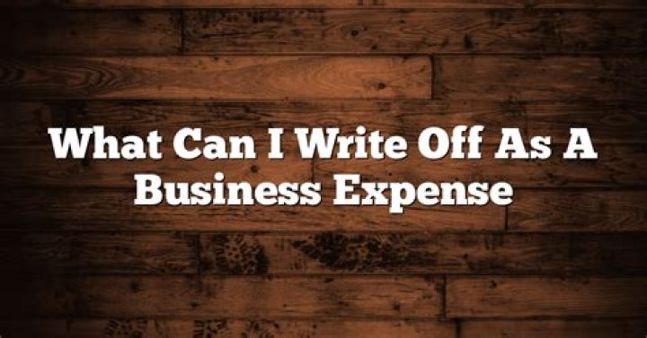What can I write off as a business expense?