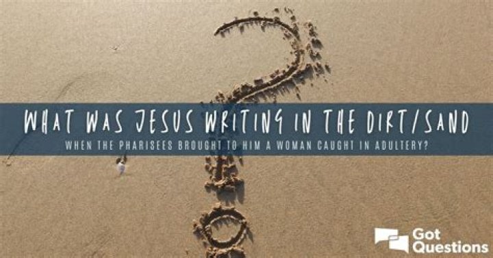 What did Jesus write in the sand?