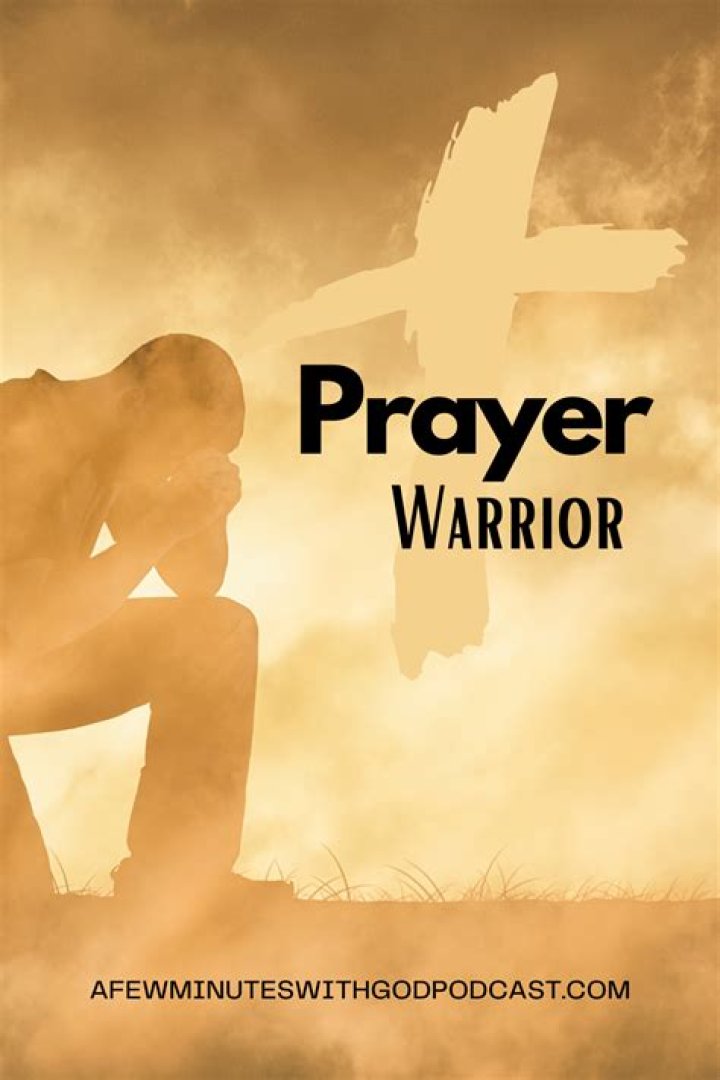 What does a prayer warrior do?