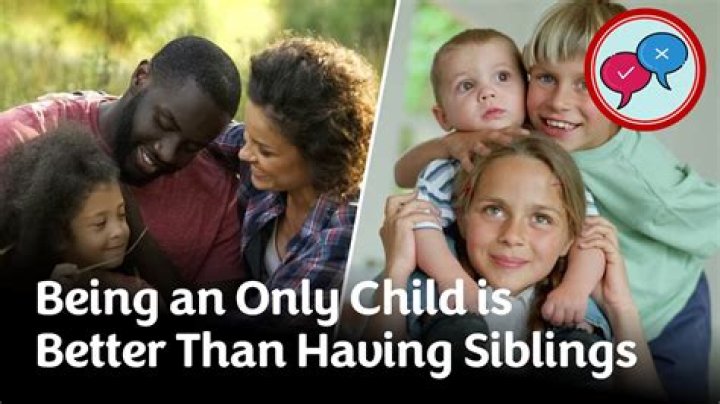 Why is being an only child better?